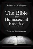 The Bible and Homosexual Practice: Texts and Hermeneutics