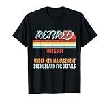 Retired Tour Guide Under New Management Retirement Gift T-Shirt