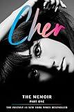 Cher: Part One: The Memoir (The Cher Memoir Book 1)