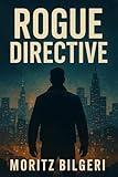 Rogue Directive: A Federal Threat Response Thriller