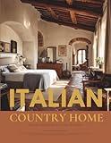 Italian Country Home Interior Design Book: Rustic & Mediterranean Interiors from Italy — Photography, Inspiration, Ideas & Mood Boards from Tuscany to the Amalfi Coast