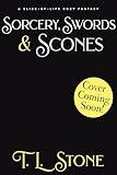 Sorcery, Swords & Scones: A Slice-of-Life Cozy Romantic Fantasy (Tales from the Tavern Book 2)