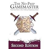 The No-Prep Gamemaster: Train Your Brain to Run Tabletop Roleplaying Games