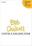 Catch a falling star: Vocal score by Bob Chilcott (Composer) (12-Jan-2006) Sheet music