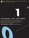 Decoding the Universe: How the New Science of Information Is Explaining Everything in the Cosmos, fromOur Brains to Black Holes: How the New Science of ... the Cosmos, fromOur Brains to Black Holes