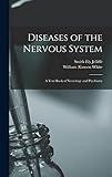 Diseases of the Nervous System: A Text-Book of Neurology and Psychiatry