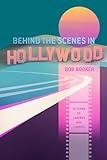 Behind the Scenes in Hollywood: 70 Years of Legends and Laughs