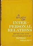A Study of Interpersonal Relations: New Contributions in Psychiatry