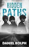 Hidden Paths : A Journey of Resilience and Healing Through the Foster Care System (The Paths Of Destiny Trilogy Book 2)