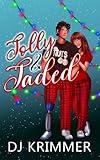 Jolly & Jaded: He’s grumpy. She’s glitter. There’s snow, slow burn, and one accidental knee to the family jewels.