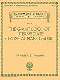 The Giant Book of Intermediate Classical Piano Music: Schirmer's Library of Musical Classics, Vol. 2139 (Schirmer's Library of Musical Classics, 2139) - Intermediate Music Book
