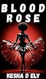 BLOOD ROSE : 1980’s Vampire Ballerina Paranormal Romance (Cursed Winds Book 1)