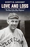 Love and Loss: The Short Life of Ray Chapman