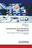 Investment and Portfolio Management: Security Analysis, Portfolio Construction and Evaluation