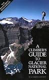 Climber's Guide to Glacier National Park (Regional Rock Climbing Series)