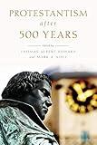 Protestantism after 500 Years