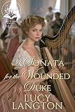 A Sonata for the Wounded Duke: A Historical Regency Romance Novel (Delightful Lords and Ladies)