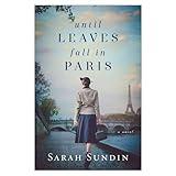 Until Leaves Fall in Paris: (A World War II Historical Fiction Book and Inspirational Christian Romance)
