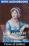 The Complete Works of Jane Austen: (In One Volume) Sense and Sensibility, Pride and Prejudice, Mansfield Park, Emma, Northanger Abbey, Persuasion, Lady ... Sandition, and the Complete Juvenilia