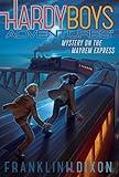 Mystery on the Mayhem Express (23) (Hardy Boys Adventures)