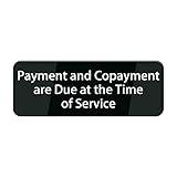 WWV Payment And Copayment Are Due At The Time Of Service Sign For Business Self Adhesive Signs Industrial Warning Signs For Office Outdoor Indoor Supplies 10""X3"" (Black And White)