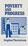 Poverty and Progress: Social Mobility in a Nineteenth Century City (Joint Centre for Urban Study S)