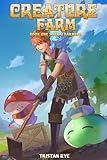 Isekai Farming (Creature Farm: A Cozy Monster Evolution LitRPG Book 1)