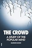 The Crowd: A Study of the Popular Mind