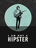 I Am Not a Hipster