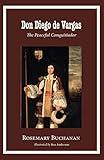 Don Diego de Vargas: The Peaceful Conquistador