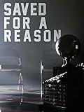 Saved For A Reason