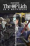 The OP Lich is a Returnee: Book 2 - Crafter (Lich Returnee)