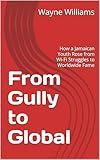 From Gully to Global: How a Jamaican Youth Rose from Wi-Fi Struggles to Worldwide Fame