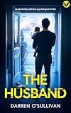 The Husband: An absolutely gripping psychological thriller