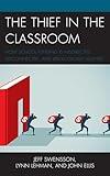 The Thief in the Classroom: How School Funding Is Misdirected, Disconnected, and Ideologically Aligned