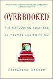 Overbooked: The Exploding Business of Travel and Tourism