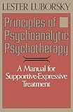 Principles Of Psychoanalytic Psychotherapy: A Manual For Supportive-expressive Treatment