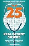 25 Real Patient Stories: A Junior Doctor's Journey through the Highs and Lows of Medicine