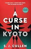A Curse in Kyoto: a Mystery-Thriller (Hunter and Higashi Book 1) (The Hunter and Higashi Mysteries)