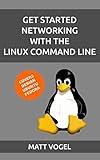 Get Started Networking with the Linux Command Line
