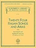 Twenty-four Italian Songs and Arias of the Seventeenth and Eighteenth Centuries for Medium Low Voice (Schirmer's Library of Musical Classics, Vol. 1723) (English and Italian Edition)