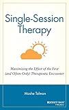 Single Session Therapy: Maximizing the Effect of the First (and Often Only) Therapeutic Encounter