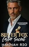Silver Fox Easter Secret: A Steamy, Stuck Together, Fake Fiancée, Billionaire, Holiday Romance