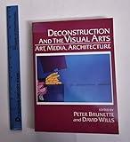 Deconstruction and the Visual Arts: Art, Media, Architecture (Cambridge Studies in New Art History and Criticism)