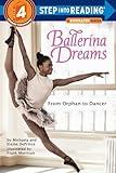 Ballerina Dreams: From Orphan to Dancer (Step Into Reading, Step 4)