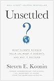 Unsettled: What Climate Science Tells Us, What It Doesn't, and Why It Matters
