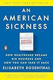 An American Sickness: How Healthcare Became Big Business and How You Can Take It Back