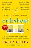 Cribsheet: A Data-Driven Guide to Better, More Relaxed Parenting, from Birth to Preschool (The ParentData Book 2)