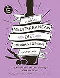 The Ultimate Mediterranean Diet Cooking for One Cookbook: 175 Healthy, Easy, and Delicious Recipes Made Just for You (Ultimate for One Cookbooks Series)