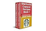 Starbucks Copycat Recipes: How to Prepare Starbucks Snacks and Drink at Home Book 1 & 2